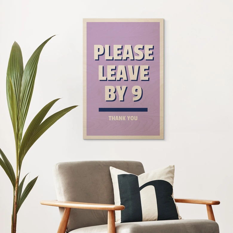 Houten Poster - Please leave by 9 - Fritsch 