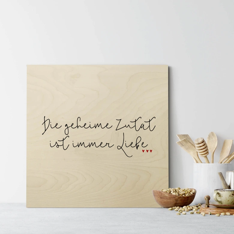 Holzbild Die geheime Zutat ist immer Liebe - Quadratisch 