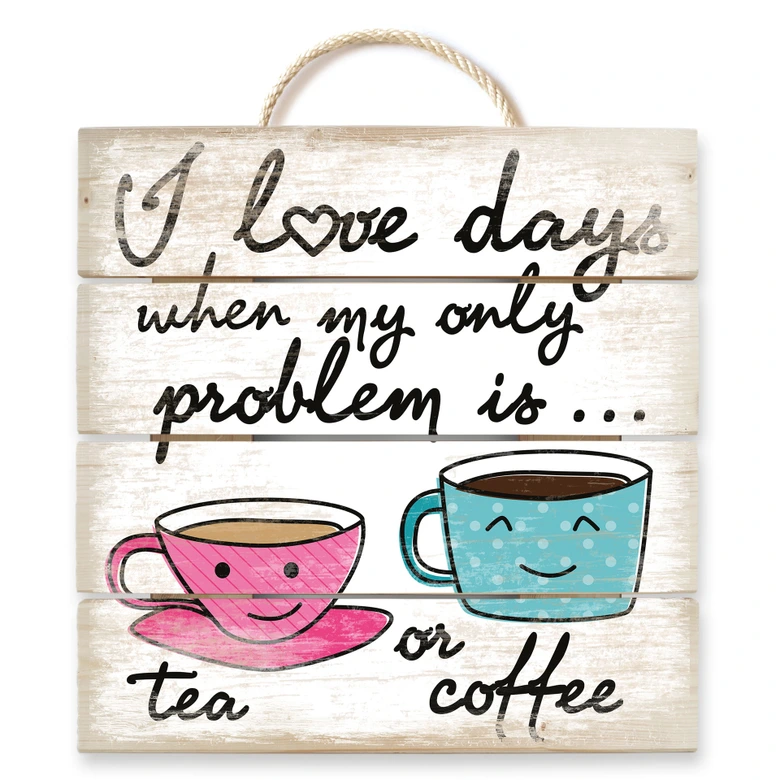 Tableau sur bois - Tea or Coffee 