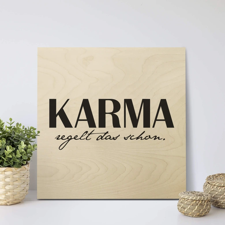 Holzbild Karma regelt das schon - Quadratisch 