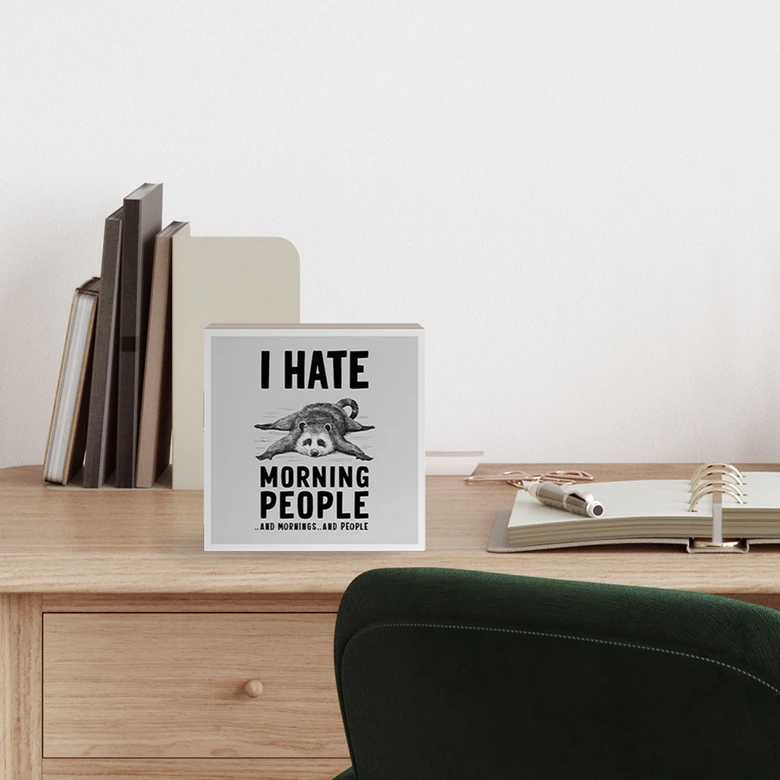 Blocco di decorazione in legno I hate morning people - Magnusson 