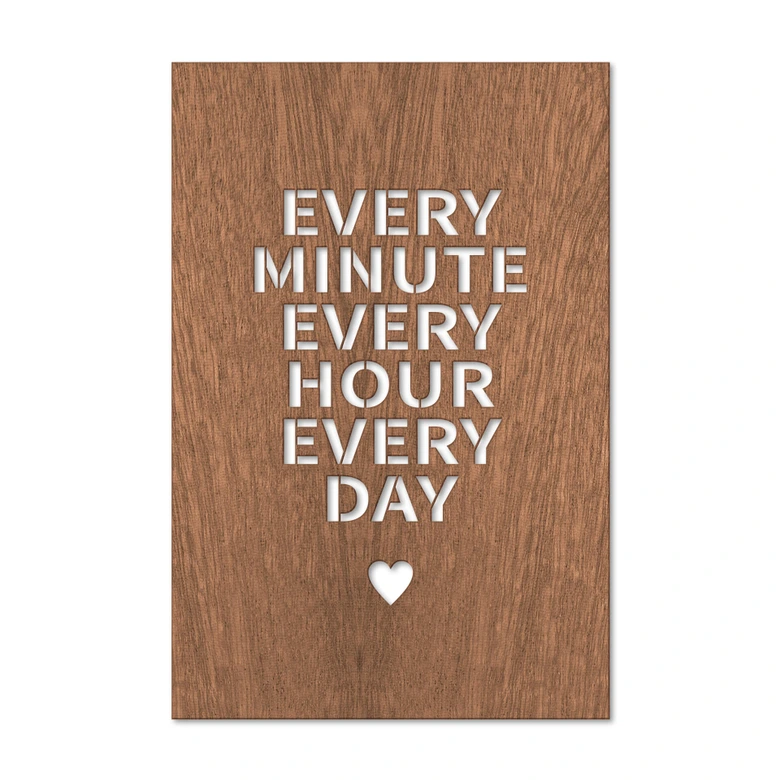Dekobild Mahagoni - Every minute every hour every day 