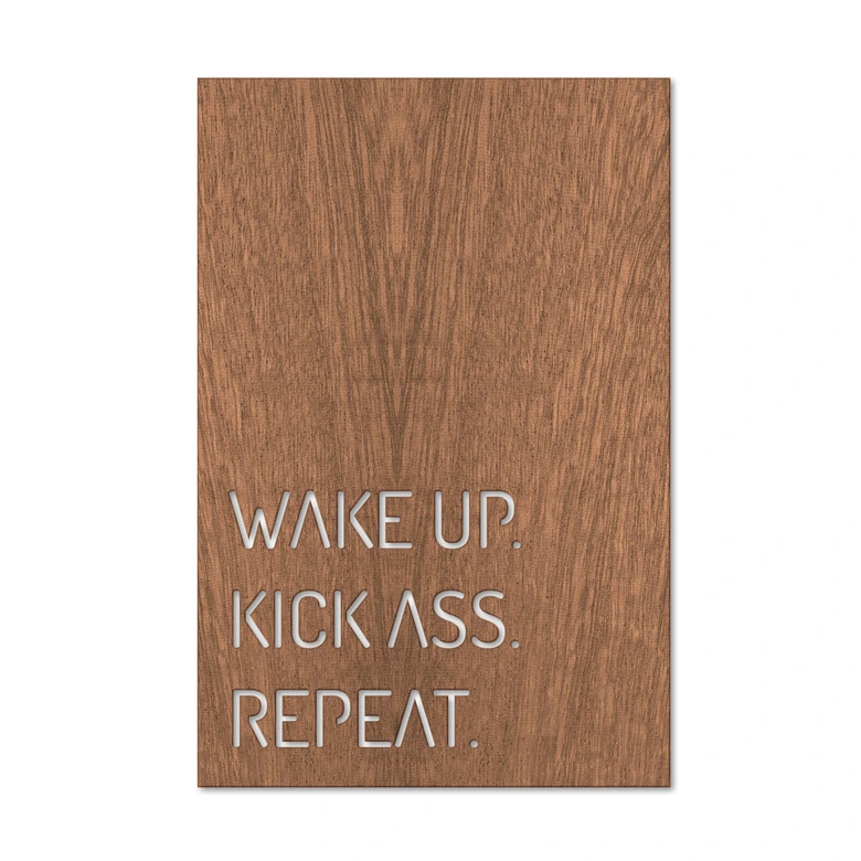 Dekobild Mahagoni - Wake up. Kick ass. Repeat. 
