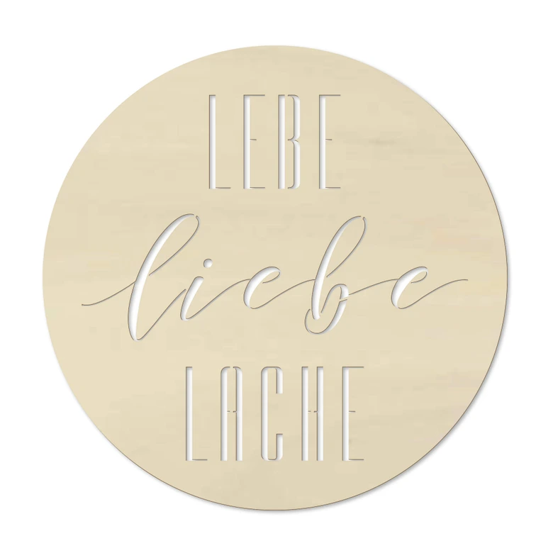 Holzdeko Pappel - Lebe Liebe Lache - Rund 