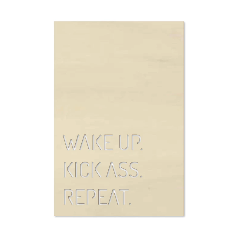 Dekobild Pappel - Wake up. Kick ass. Repeat. 