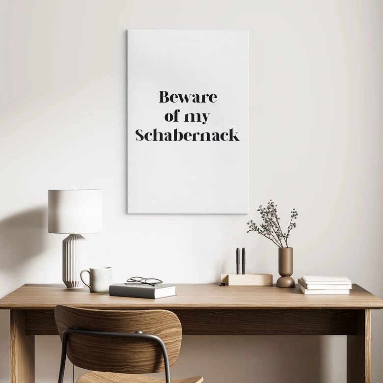 Leinwandbild Beware of my Schabernack 