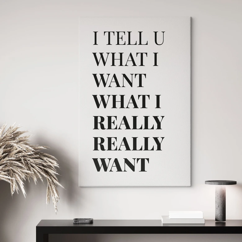 Leinwandbild Songtext - I tell you what I want 