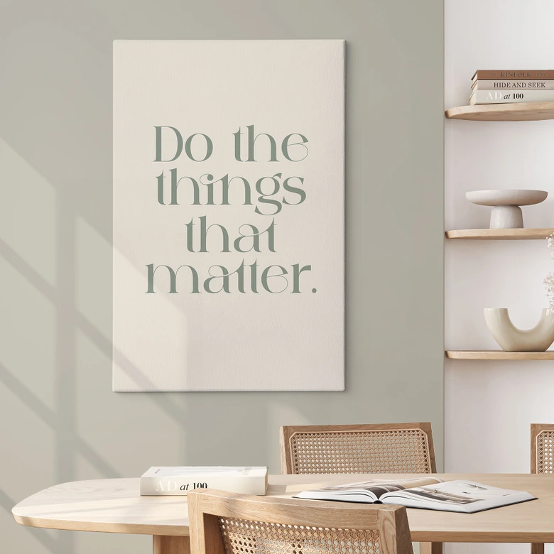 Leinwandbild Do The Things That Matter - Prints by Ayleen 