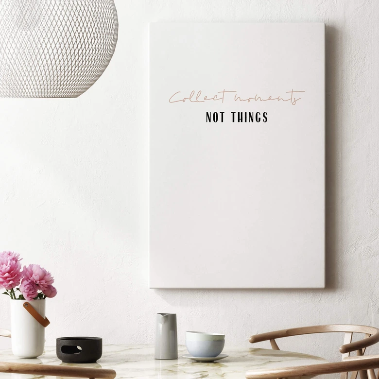 Leinwandbild uplusmestudio - Collect Moments not Things 
