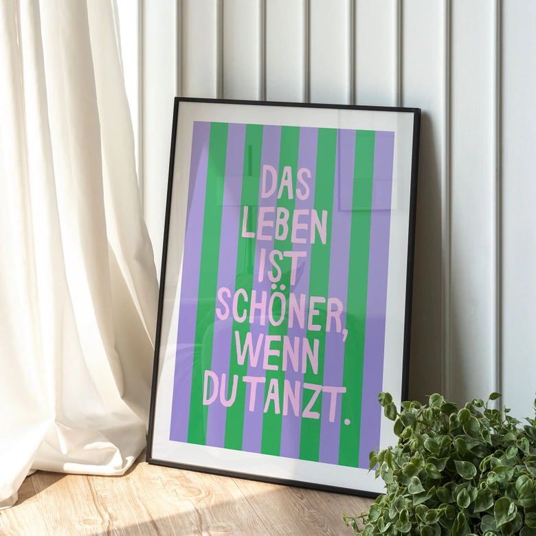 Spruch Poster Das Leben ist schöner wenn du tanzt - Ohkimiko 