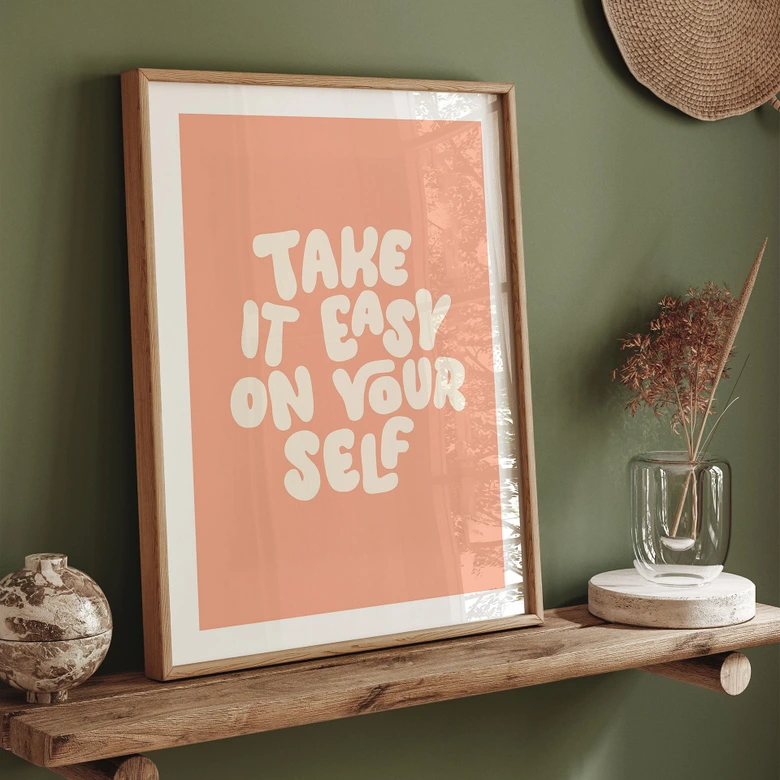 Spruch Poster Take it easy on yourself - Wilson 