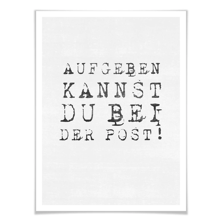 Poster - Aufgeben kannst du bei der Post 