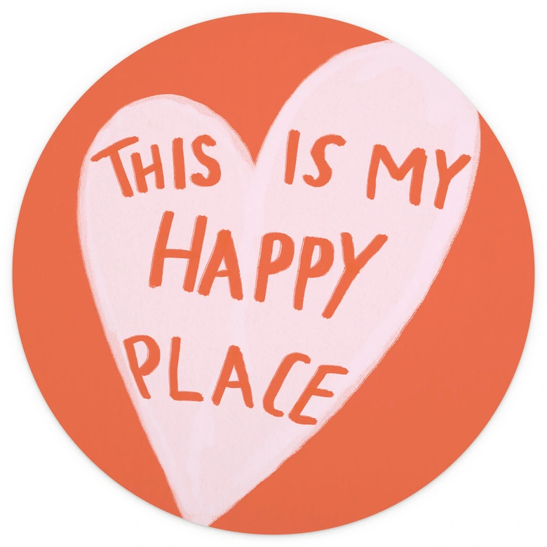 Fotomural con el refrán - Este es mi lugar feliz con corazón - Fritsch - Redondo - Papel pintado autoadhesivo/no tejido 