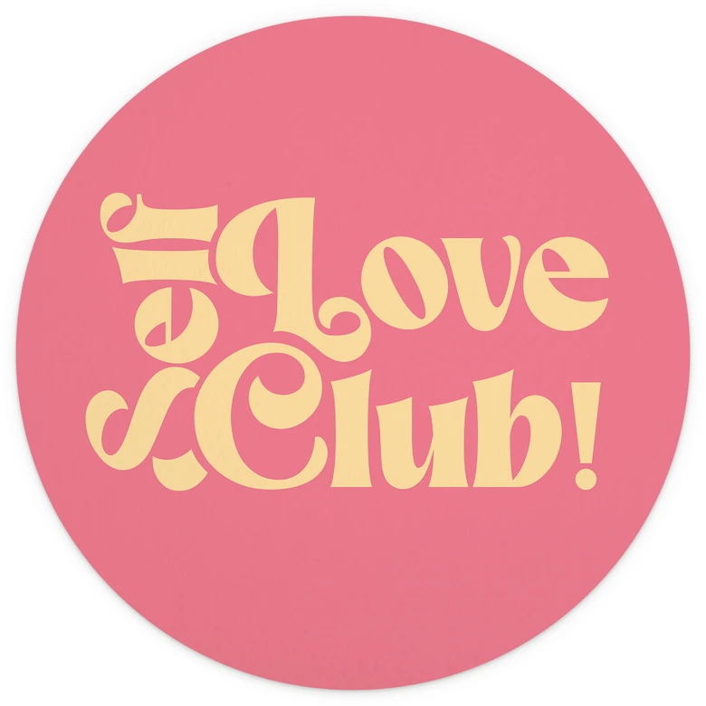 Fototapete Self Love Club Pink - Prints by Ayleen - Rund - Selbstklebend/Vlies 