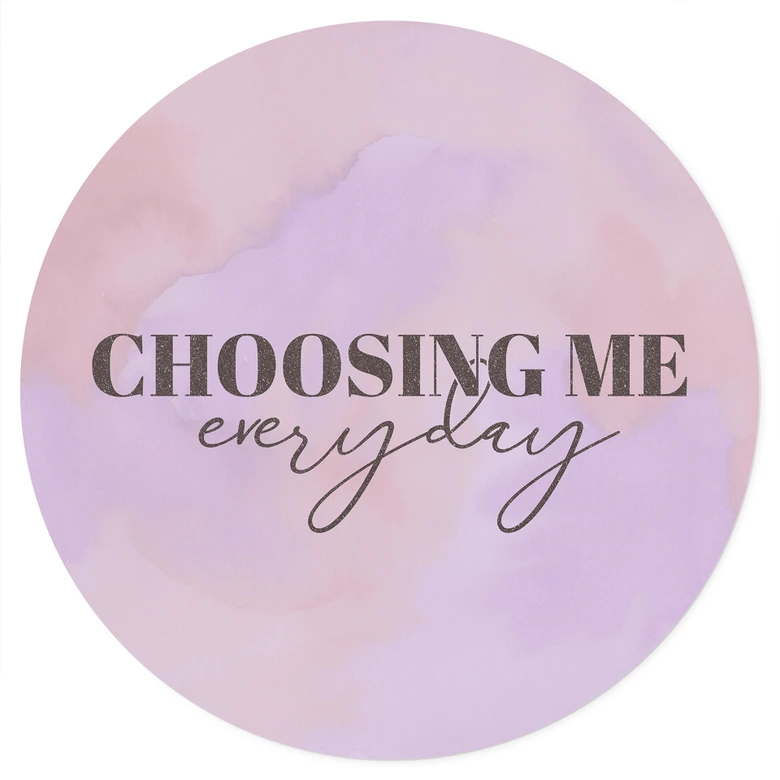 Wandtattoo Choosing me everyday - Rund 