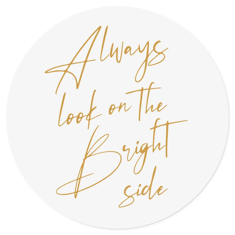 Wallsticker Se alltid på den ljusa sidan - Motiverande slogan - KsanaKalpa - Rund 