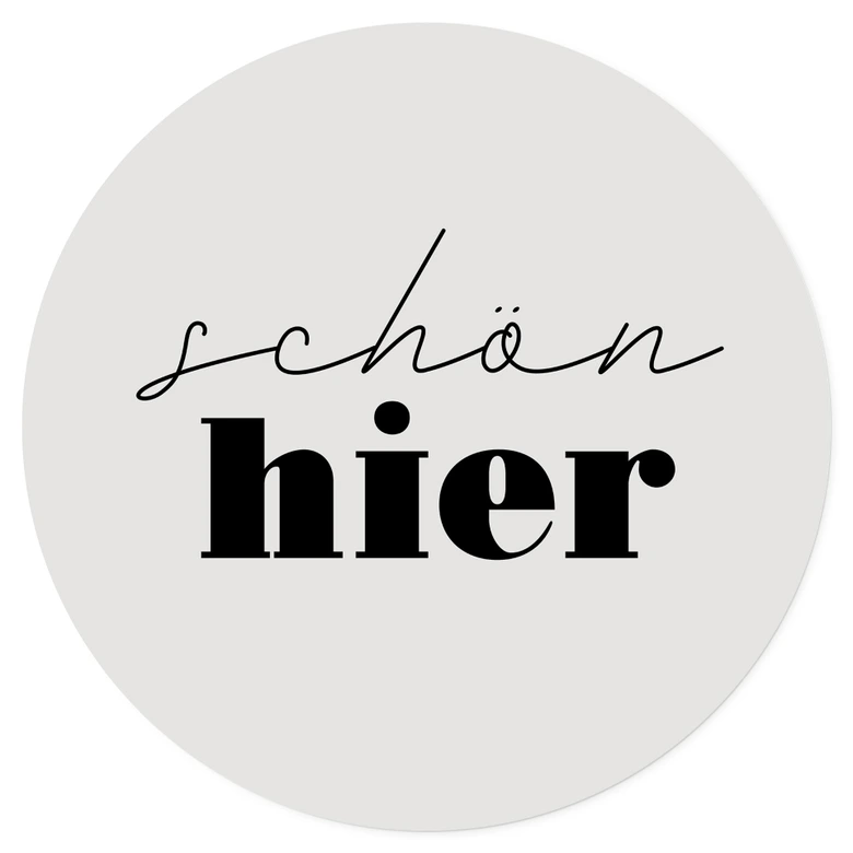Wandtattoo Spruch - Schön hier - Rund 
