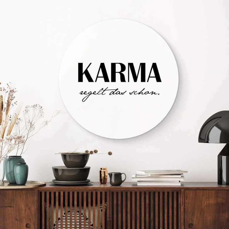 Alu-Dibond Karma regelt das schon - Rund 
