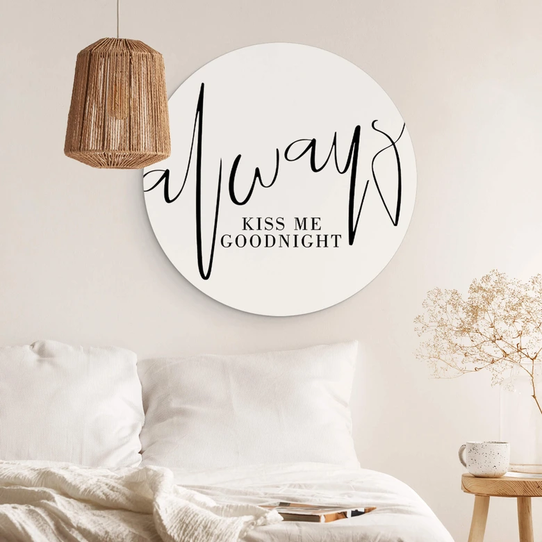 Tableau sur alu-Dibond rond Always Kiss me goodnight 