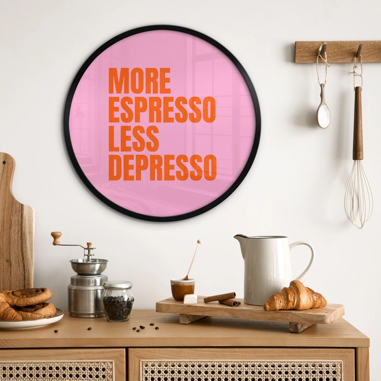 Poster Mer Espresso mindre Depresso - Fritsch - Rund 