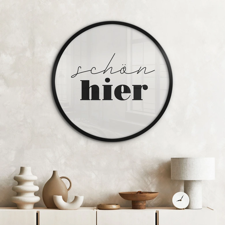 Spruch Poster - Schön hier - Rund 