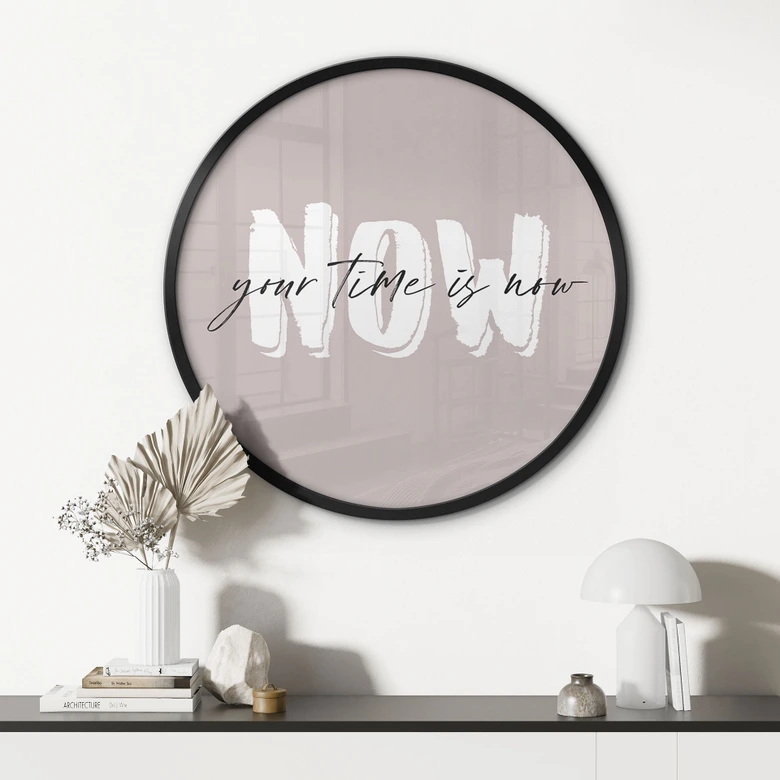 Poster Your time is now - Rund 