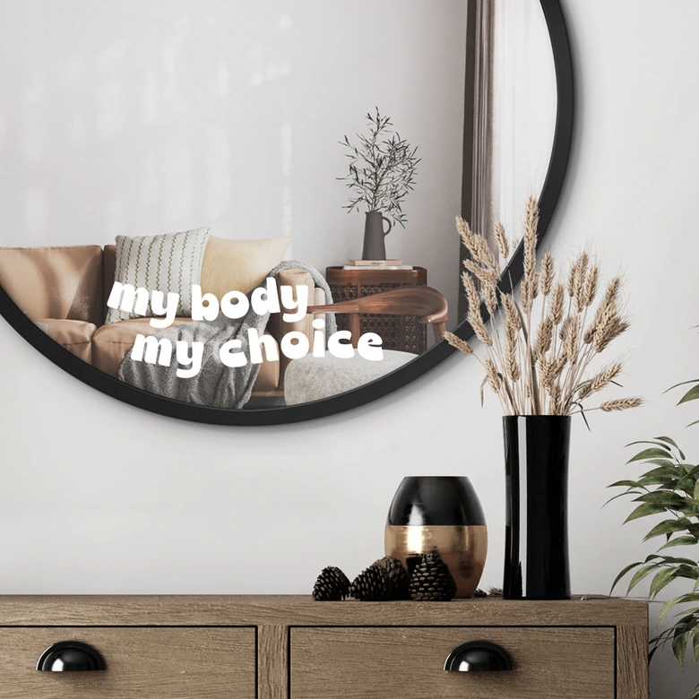 Spiegel Sticker, Dekorativer Aufkleber My Body My choice 