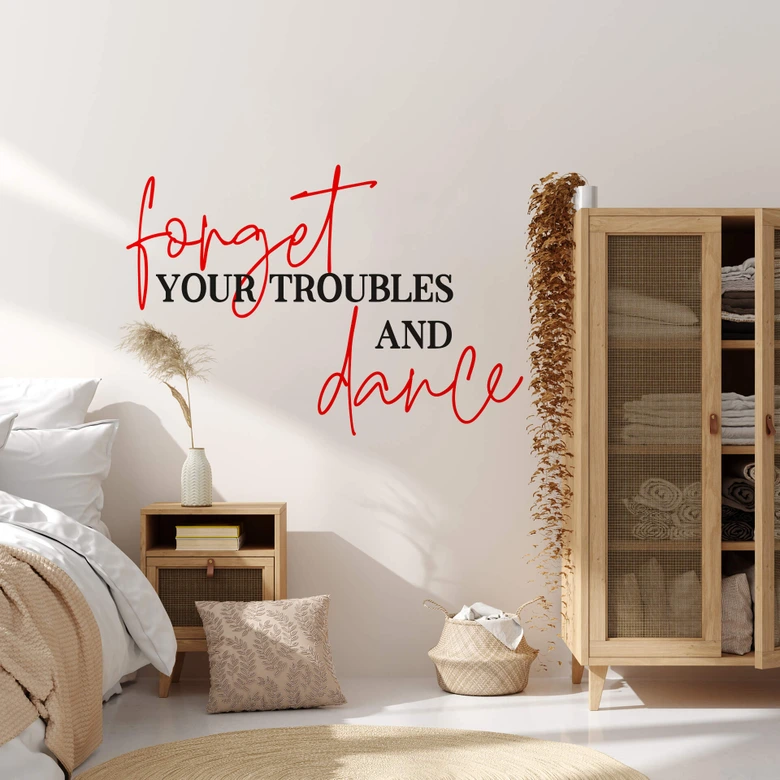 Wandtattoo Forget your troubles and dance 