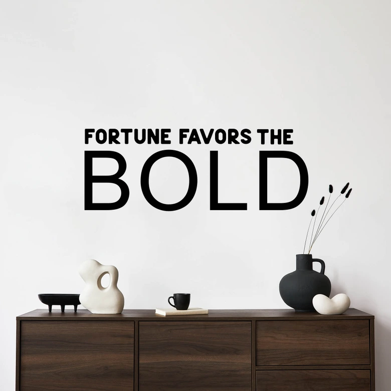 Sticker mural Fortune favors the bold 