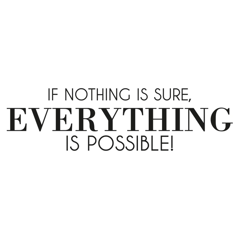 Wandtattoo If nothing is sure... 