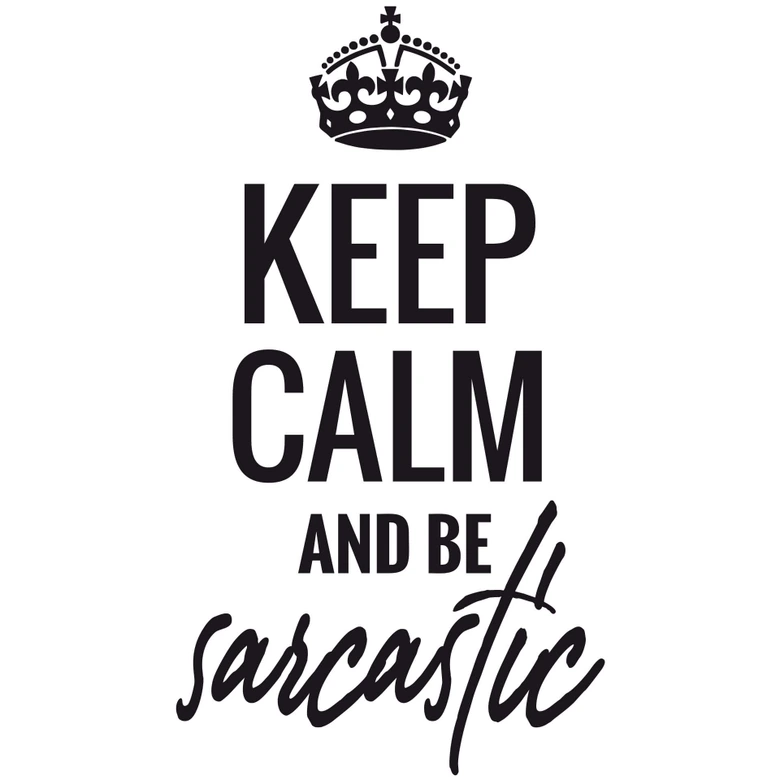Wandtattoo Keep calm and be sarcastic 