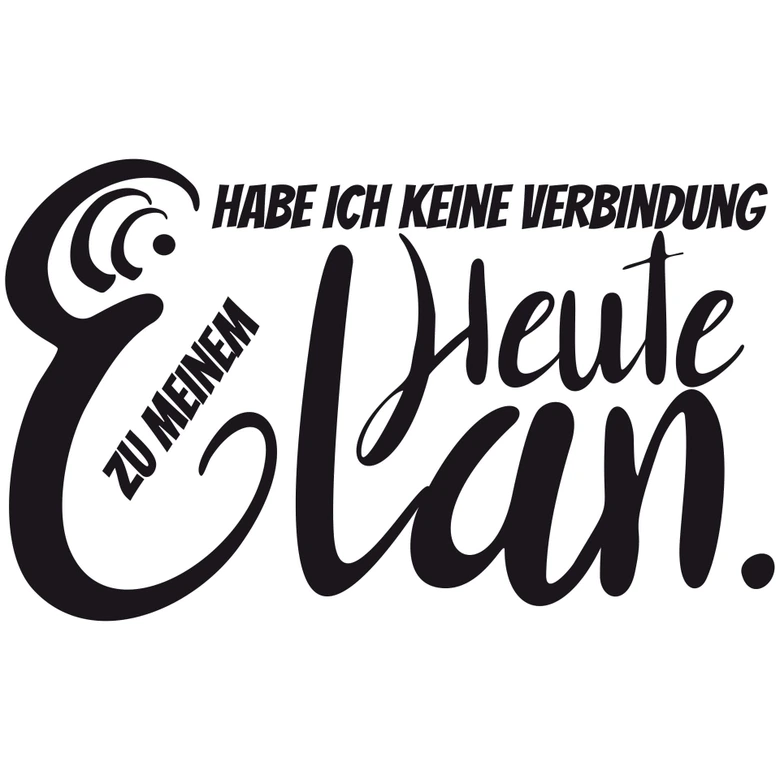 Wandtattoo Heute keine Verbindung zum Elan 