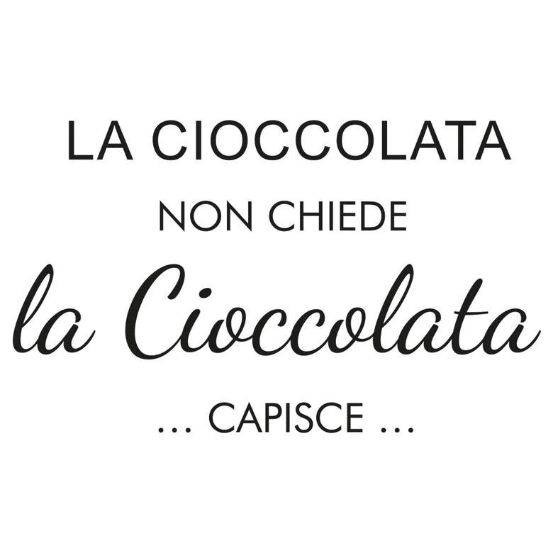Wandtattoo La cioccolata non chiede... 