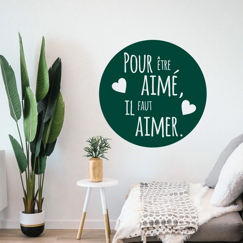 Wandtattoo Pour être aimé, il faut aimer 