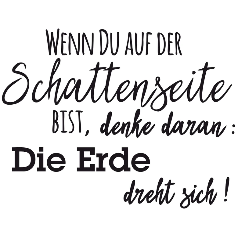 Wandtattoo Wenn Du auf der Schattenseite bist... 
