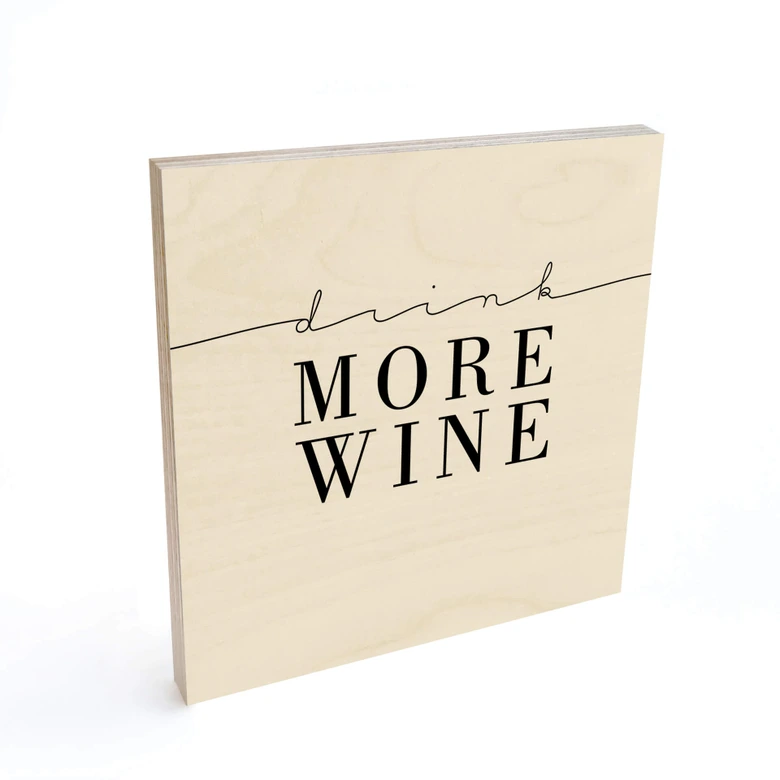 Holzbild Drink more Wine - Quadratisch 