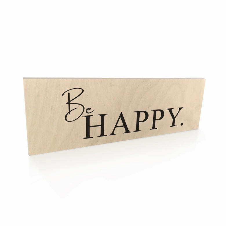 Holzschild Be Happy 