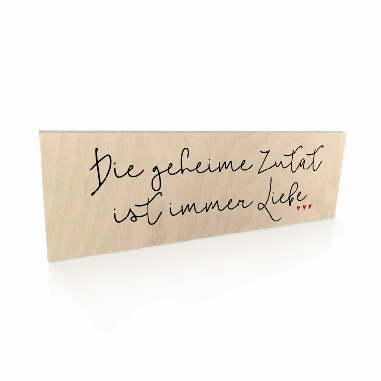 Holzschild Die geheime Zutat ist immer Liebe 