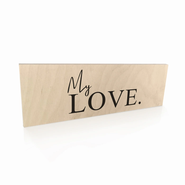 Holzschild My Love 