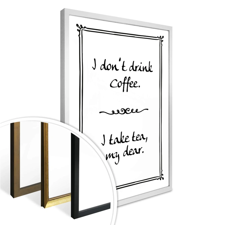 Poster - I don`t drink coffee 