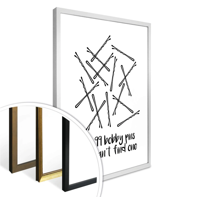 Poster - I got 99 Bobby Pins 