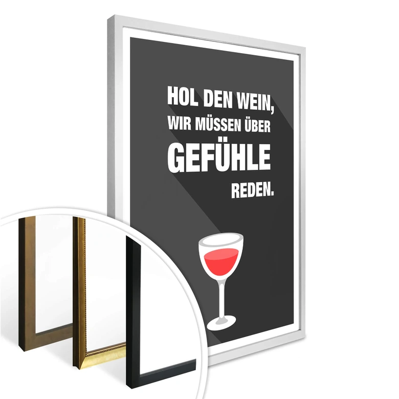 Poster Hol den Wein, wir müssen über Gefühle reden 