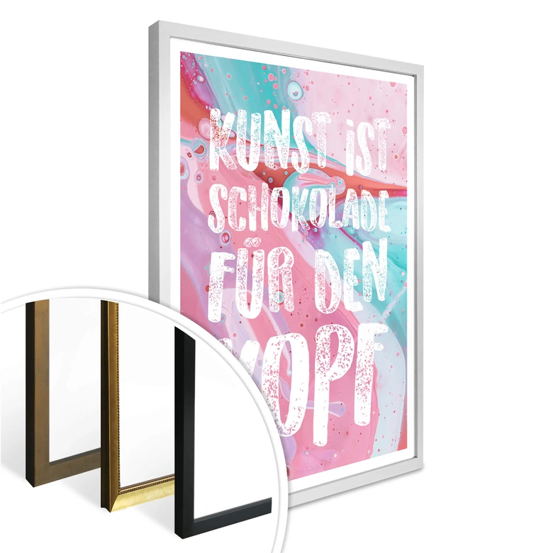 Poster Kunst ist Schokolade für den Kopf 