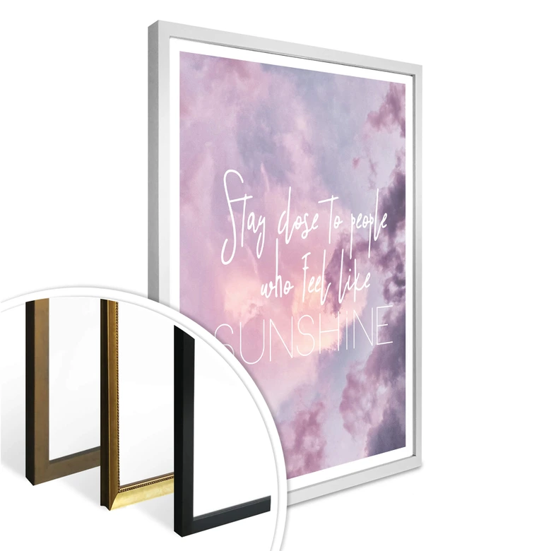 Poster - Stay close to people who feel like sunshine 