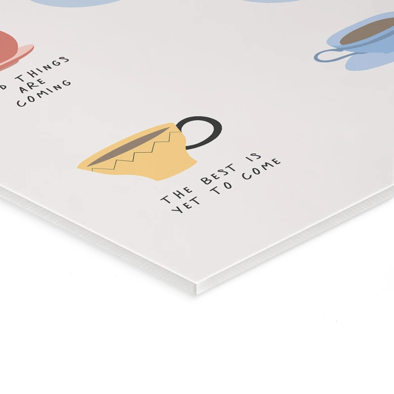 Plexiglas Enjoy a cup of Positivi-Tea - Cai 