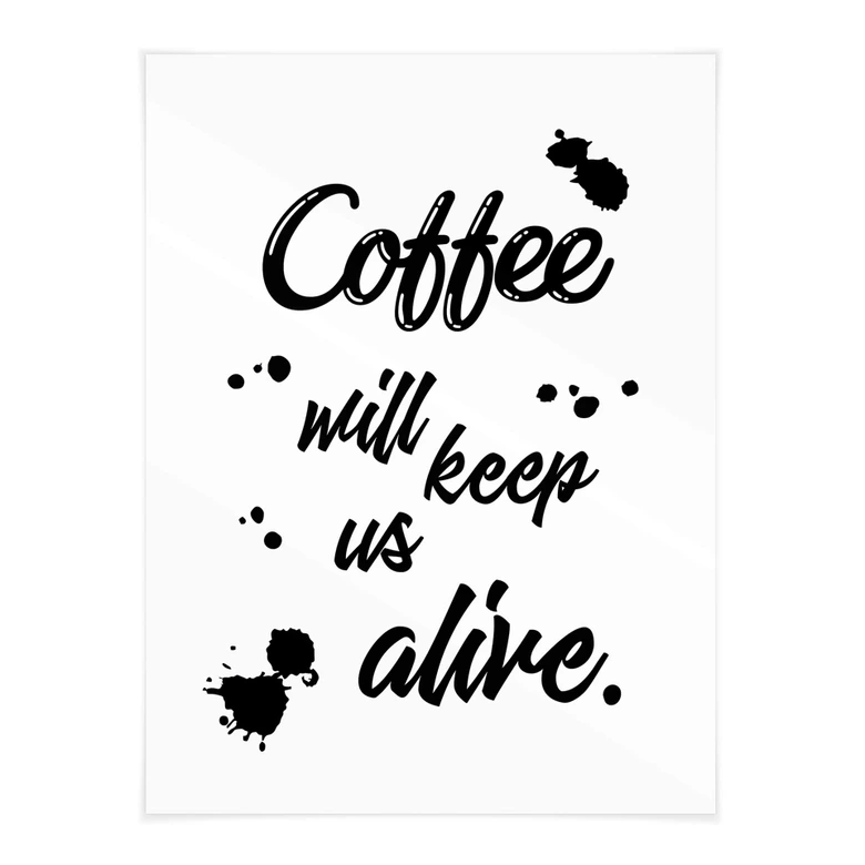 Poster Kaffe kommer att hålla oss vid liv 