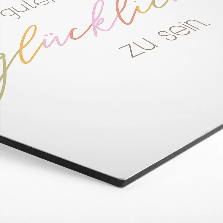 Hexagon Wandbild Heute ist ein guter Tag um glücklich zu sein - Alu-Dibond 