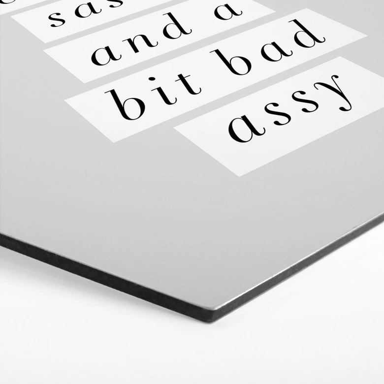 Hexagon Wandbild Stay Classy Sassy and a Bit Bad Assy - Wilson - Alu-Dibond 