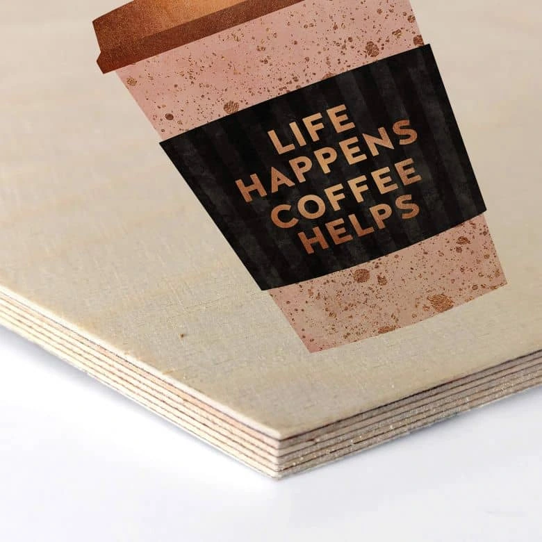 Hexagon - Holz Birke-Furnier Fredriksson - Life happens Coffe helps 