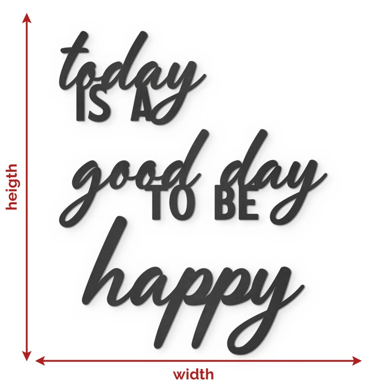 MDF Schriftzug Today is a good day to be happy 